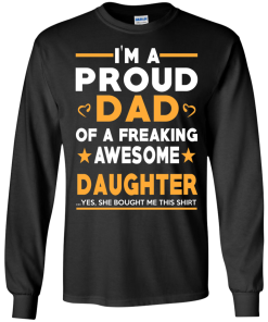 Proud Dad Of A Freaking Awesome Daughter T-Shirt