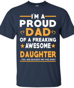 Proud Dad Of A Freaking Awesome Daughter T-Shirt
