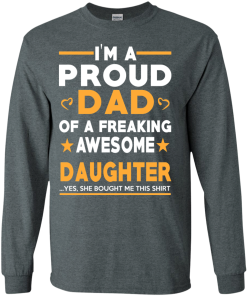 Proud Dad Of A Freaking Awesome Daughter T-Shirt