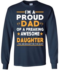 Proud Dad Of A Freaking Awesome Daughter T-Shirt