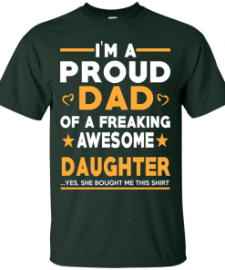 Proud Dad Of A Freaking Awesome Daughter T-Shirt