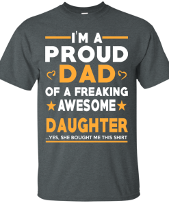 Proud Dad Of A Freaking Awesome Daughter T-Shirt