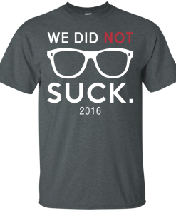 We Didn't Suck Chicago Cubs T-Shirt