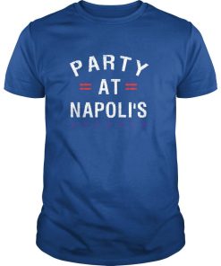 Party at Napolis - Party at Napoli's t shirt