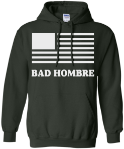 Bad Hombre T-Shirt, BadHombre Hillary Clinton for President