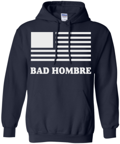 Bad Hombre T-Shirt, BadHombre Hillary Clinton for President