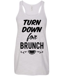 Turn Down For Brunch Shirt