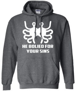 He Bolied For Your Sins Shirt