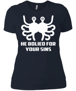 He Bolied For Your Sins Shirt