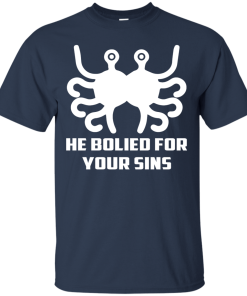 He Bolied For Your Sins Shirt