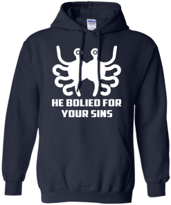 He Bolied For Your Sins Shirt