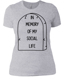 In Memory Of My Social Life T-Shirt, Hoodies