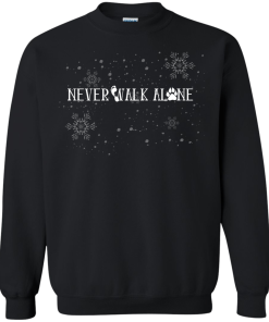 Never Walk Alone - Sweatshirts, Christmas Gift