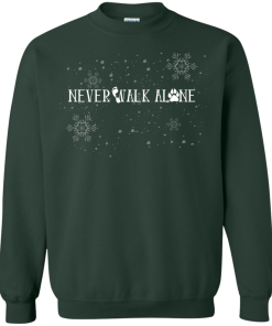 Never Walk Alone - Sweatshirts, Christmas Gift