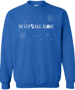 Never Walk Alone - Sweatshirts, Christmas Gift