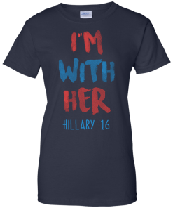 Hillary '16 - I'm With Her tshirt