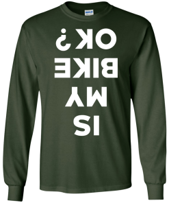 Is My Bike Ok Shirt, Cycling T-Shirt, Hoodies