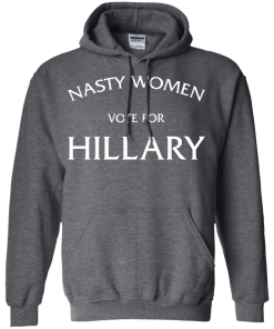 Nasty Women vote for Hillary 2016 T-Shirt