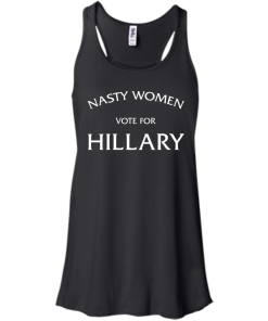 Nasty Women vote for Hillary 2016 T-Shirt