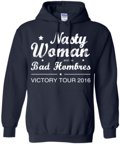 Nasty Woman Bad Homebres T Shirt, Hoodies, Tank Top
