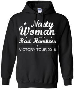 Nasty Woman Bad Homebres T Shirt, Hoodies, Tank Top