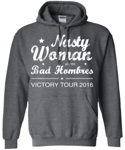 Nasty Woman Bad Homebres T Shirt, Hoodies, Tank Top