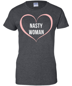 Nasty Women Heart Shirt