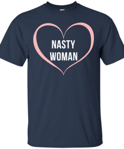 Nasty Women Heart Shirt