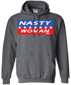 Nasty Woman 2016 - Hillary Clinton for President 2016