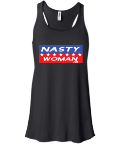 Nasty Woman 2016 - Hillary Clinton for President 2016