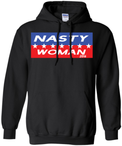 Nasty Woman 2016 - Hillary Clinton for President 2016