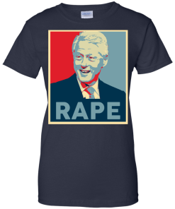 Bill Clinton Rape t shirt