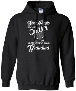 Quilter T-Shirt: The most important call me Grandma