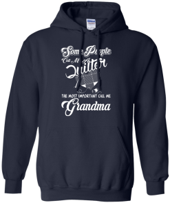 Quilter T-Shirt: The most important call me Grandma
