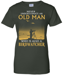 Never Underestimate an Old Man Who is Also a Birdwatcher t-shirt