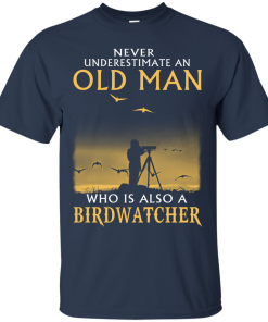 Never Underestimate an Old Man Who is Also a Birdwatcher t-shirt