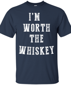 I'm Worth The Whiskey Tank Top, Hoodies & T shirt