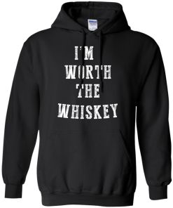 I'm Worth The Whiskey Tank Top, Hoodies & T shirt