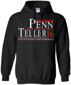 Penn & Teller for president 2016 t shirt & hoodies