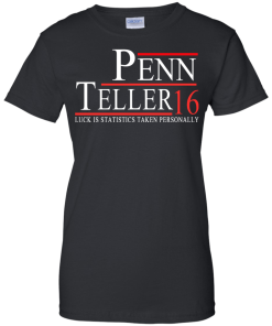 Penn & Teller for president 2016 t shirt & hoodies