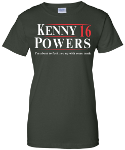 Kenny Powers for president 2016 t shirt & hoodies