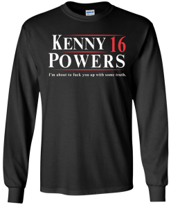 Kenny Powers for president 2016 t shirt & hoodies