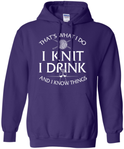 Knitting t-shirt: That's What I Do I Knit I Drink and I Know Things