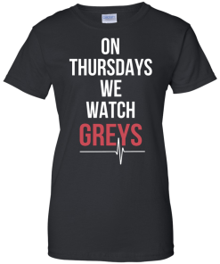 On Thursday We Watch Greys T Shirt, Hoodies, Tank Top
