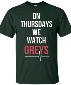 On Thursday We Watch Greys T Shirt, Hoodies, Tank Top