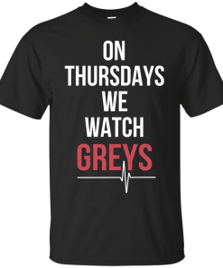 On Thursday We Watch Greys T Shirt, Hoodies, Tank Top