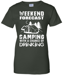 Weekend Forecast, Camping With A Chance Of Drinking t-shirt, hoodies
