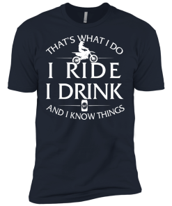 Motocross t-shirt: That's What I Do I Ride I Drink