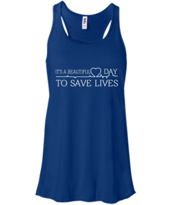 It's a beautiful day to save lives T-Shirt, Hoodies & Tank Top