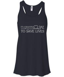 It's a beautiful day to save lives T-Shirt, Hoodies & Tank Top